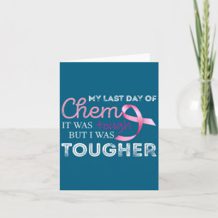 Womens Last Day Of Chemo It Was Tough Cancer Aware Card