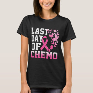 Womens Last Day Of Chemo Pink Breast Cancer T-Shirt