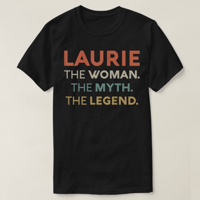 Womens Laurie The Woman The Myth Legend Name Perso T-Shirt (Design Front)
