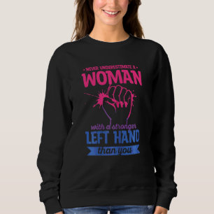 Womens Left Hander Quote For Your Left Handed Frie Sweatshirt