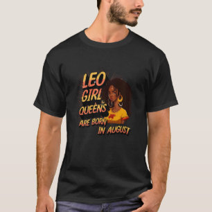 Womens Leo Girl Birthday Melanin Queens Are Born I T-Shirt