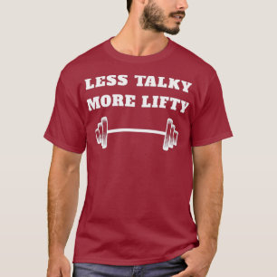 Womens Less Talky More Lifty Cute Weight Lifting T-Shirt