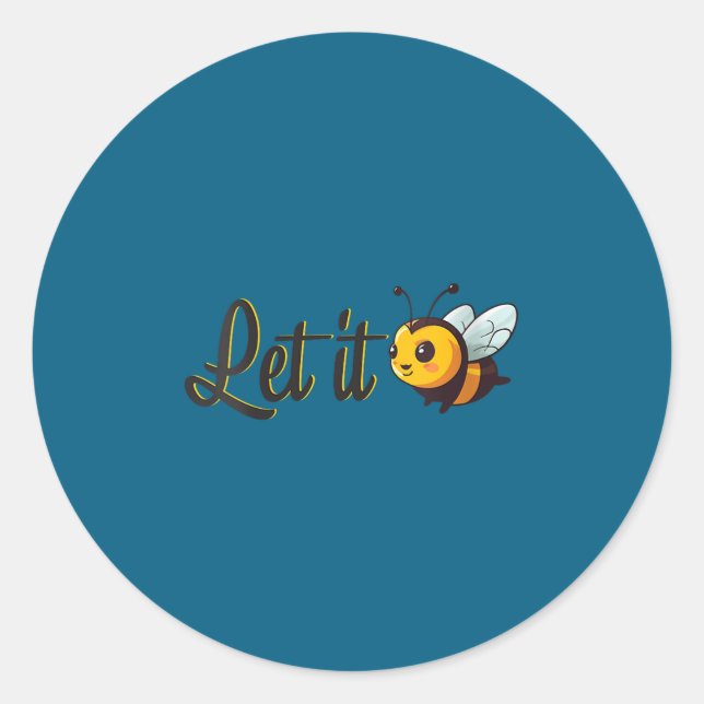 Womens Let It Bee Motivational Slogan Sitive Quote Classic Round Sticker (Front)