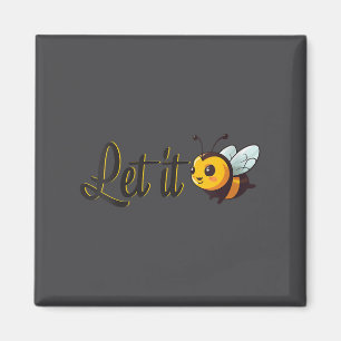 Womens Let It Bee Motivational Slogan Sitive Quote Magnet