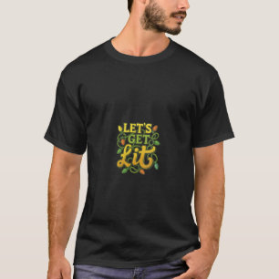Womens Let s Get Lit Funny Christmas Lights Holida T-Shirt
