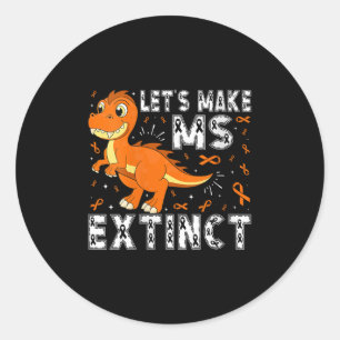 Womens Let’s Make Ms Extinct Dinosaur Awareness V- Classic Round Sticker