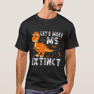 Womens Let’s Make Ms Extinct Dinosaur Awareness V- T-Shirt