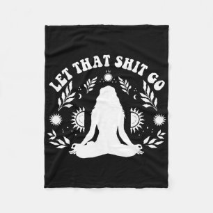 Womens Let That Go Chakra Meditation Yoga Pose Fleece Blanket