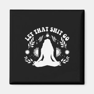 Womens Let That Go Chakra Meditation Yoga Pose Magnet