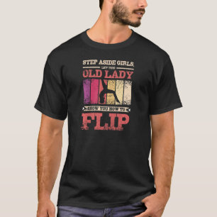 Womens Let this old lady show you how to flip gymn T-Shirt