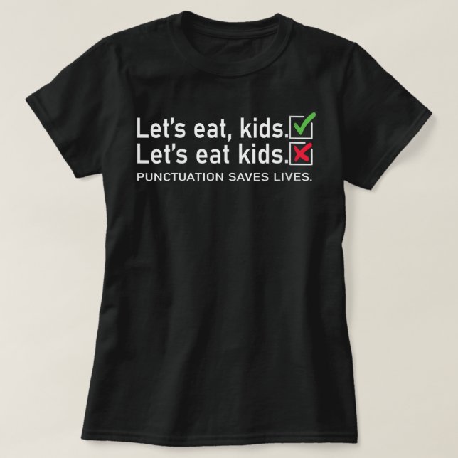Womens Lets Eat Kids Punctuation Saves Lives Gramm T-Shirt (Design Front)