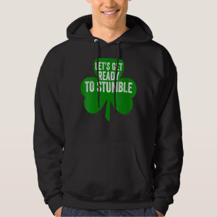 Womens Let's Get Ready To Stumble Funny Saint Patr Hoodie