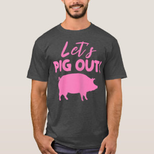 Womens Let's Pig Out Pig Owner Pig Lover Farmer T-Shirt
