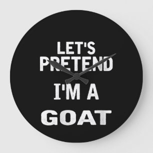 Womens Lets Pretend Im a Goat Funny Halloween Large Clock
