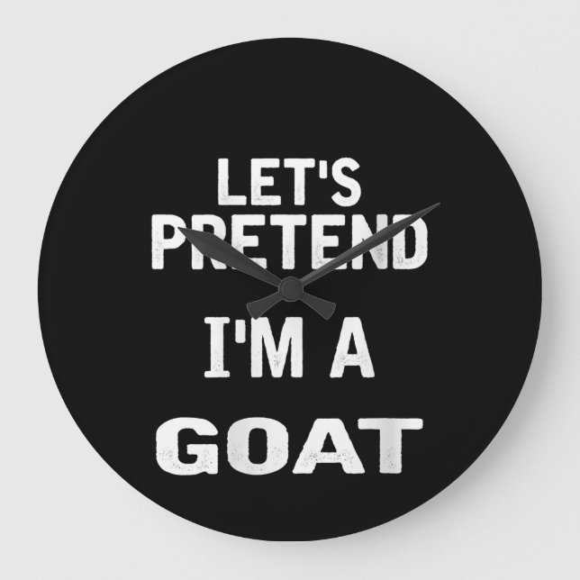 Womens Lets Pretend Im a Goat Funny Halloween Large Clock (Front)