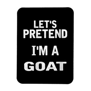 Womens Lets Pretend Im a Goat Funny Halloween Magnet