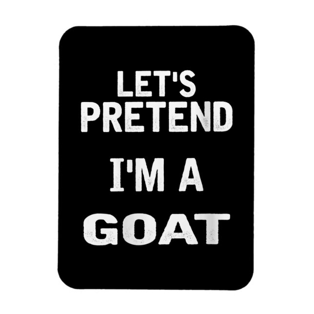 Womens Lets Pretend Im a Goat Funny Halloween Magnet (Vertical)
