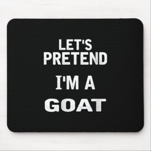 Womens Lets Pretend Im a Goat Funny Halloween Mouse Mat