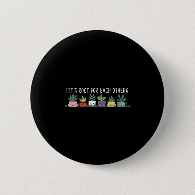 Womens Let's Root For Each Other Vegetables Suprt  6 Cm Round Badge (Front)