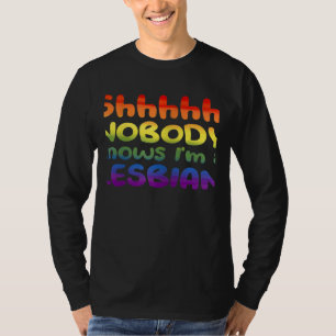 Womens LGBT Nobody Knows I'm A Lesbian Gay Homosex T-Shirt
