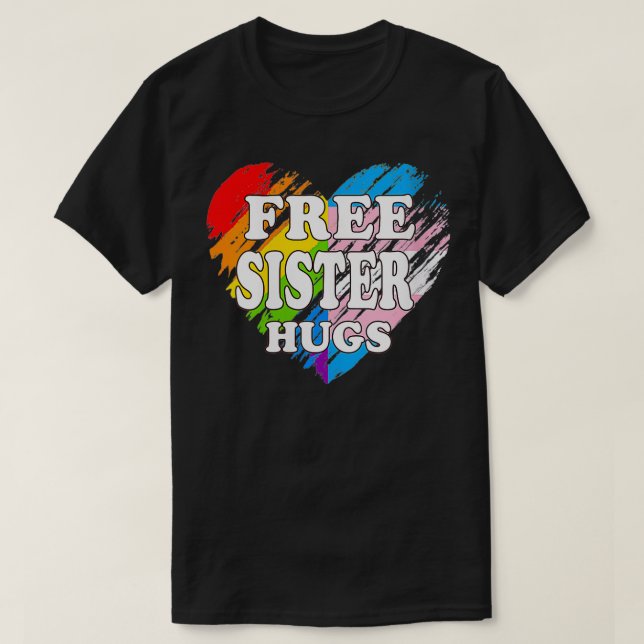 Womens LGBTQ Free Sister Hugs Gay Pride LGBT Ally  T-Shirt (Design Front)