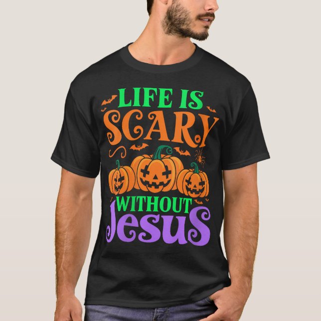 Womens Life Is Scary Without Jesus Christian Hallo T-Shirt (Front)