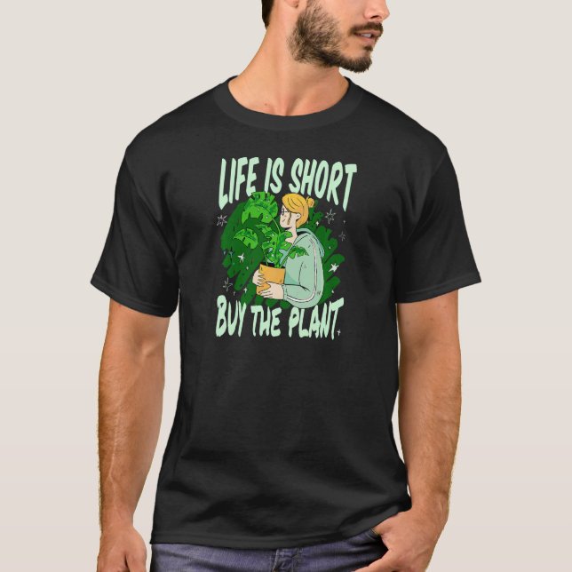 Womens Life Is Short Buy The Plant   T-Shirt (Front)