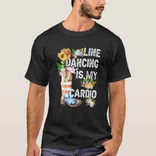 Womens Line Dancing Is My Cardio Dancer Country Mu T-Shirt