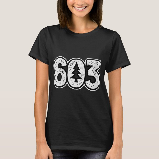 Womens Live Or Die 603 Tree Nh Area Code New Hamps T-Shirt (Front)