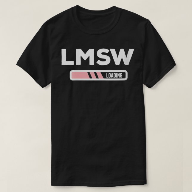 Womens LMSW Loading Licensed Master Social Worker  T-Shirt (Design Front)