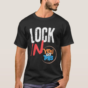 Womens Lock In You Got This Teacher Testing Motiva T-Shirt
