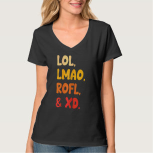 Womens Lol Lmao Rofl And Xd Retro Internet Humou T-Shirt