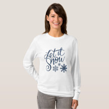 Women's long sleeved Let it Snow Christmas shirt