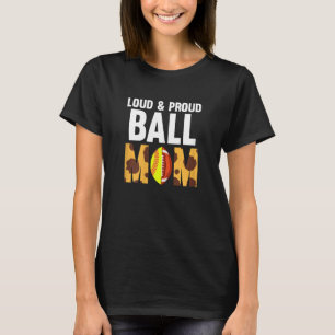 Womens loud & proud ball mom softball football T-Shirt