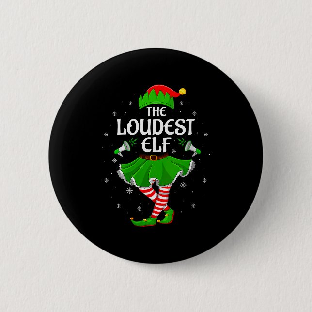 Womens Loudest Elf Christmas Family Girls Women El 6 Cm Round Badge (Front)