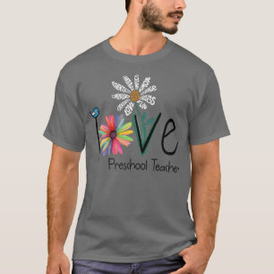 Womens Love Daisy Flower Preschool Teacher  T-Shirt