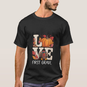 Womens Love First Grade Teacher Turkey Thanksgivin T-Shirt