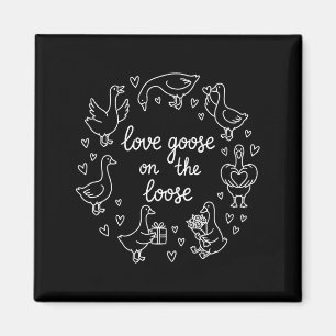 Womens Love Goose On The Loose - Funny Soulmates V Magnet