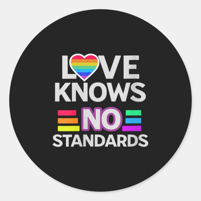Womens Love Knows No Standards Rainbow Pride Equal Classic Round Sticker (Front)