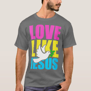 Womens Love Like Jesus Dove (1) T-Shirt
