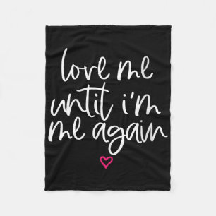Womens Love Me Until Im Me Again Mental Health Awa Fleece Blanket
