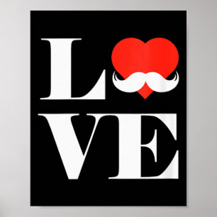 Womens Love Mustache Clothing Funny Gift For Men B Poster