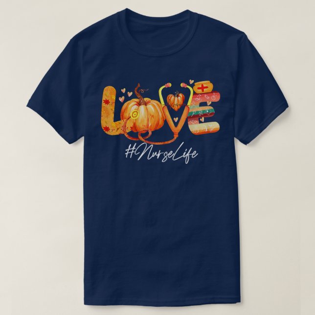 Womens Love Nurse Life Pumpkin Fall Autumn Thanksg T-Shirt (Design Front)