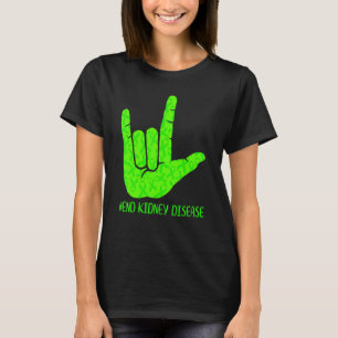 Womens Love Sign Language Green End Kidney Disease T-Shirt