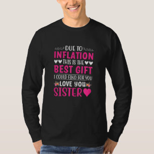 Womens Love Sister - Due to Inflation this is the  T-Shirt
