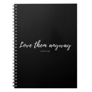 Womens Love Them Anyway Luke 23 34 Christian Jesus Notebook
