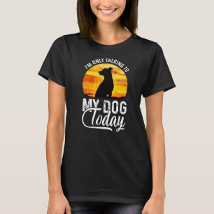 Womens Lovely Dog Holder Lover Talking To My Dog T-Shirt