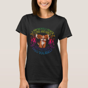 Womens Lovely Dog Saying I Am Mostly Peace Love An T-Shirt