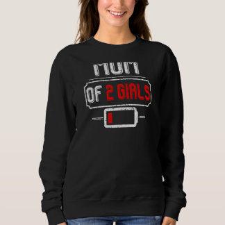 Womens Low Battery With Saying Mum Of A Two Girls Sweatshirt