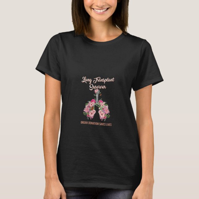 Womens Lung Transplant Survivor Organ Donation Sav T-Shirt (Front)